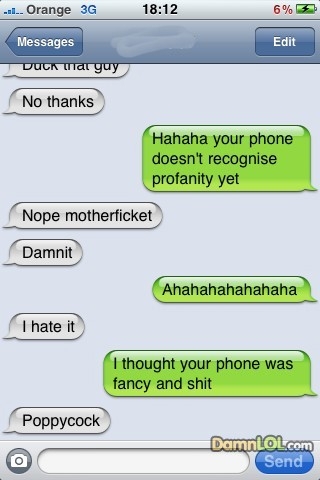 Your phone SUCKS!!!