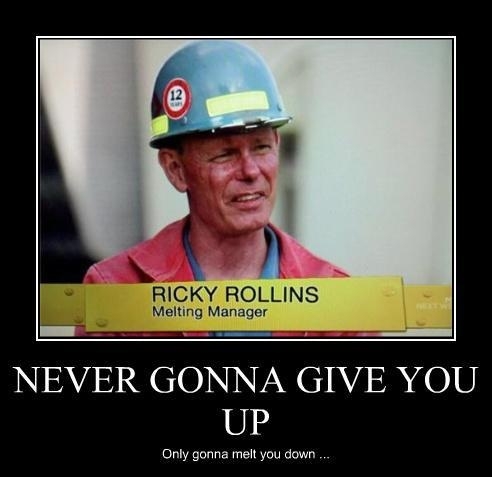 Rickrollin!'
