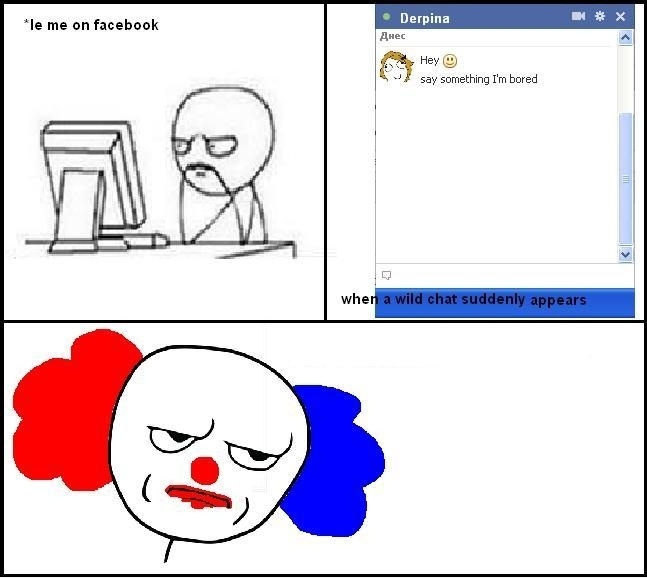Do I look like a clown?!