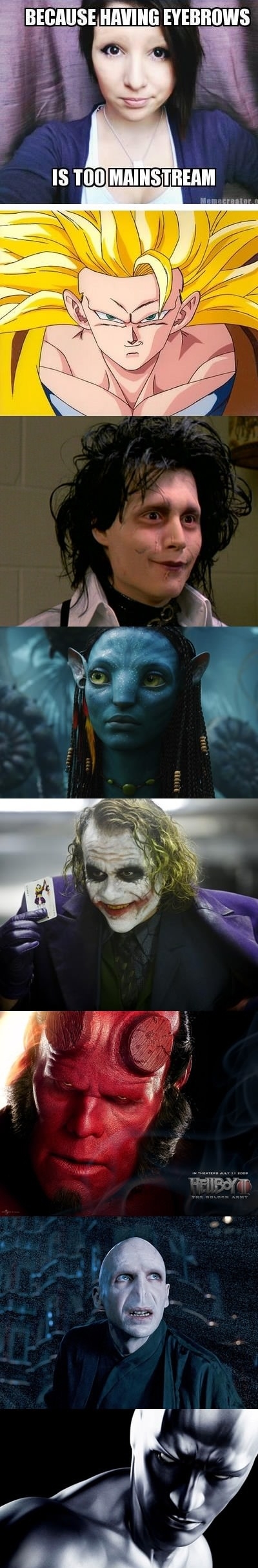 Who needs eyebrows?
