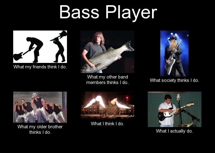 Be a bass player