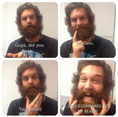 My beard is the best!