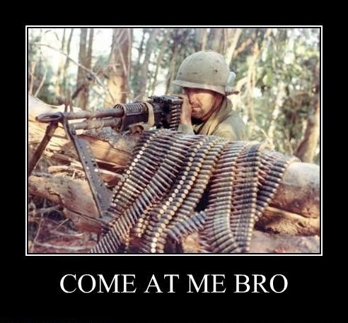 Come at me bro!