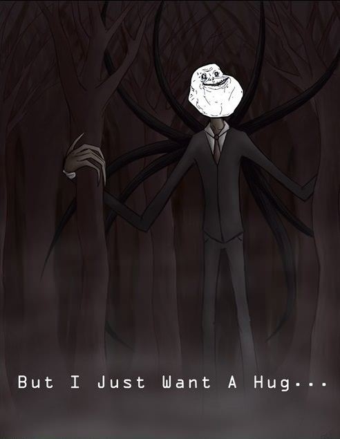 Forever Alone:Slenderman