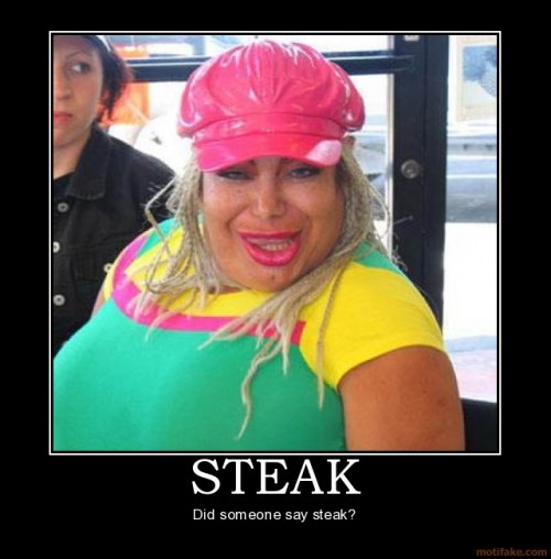 Steak anyone?