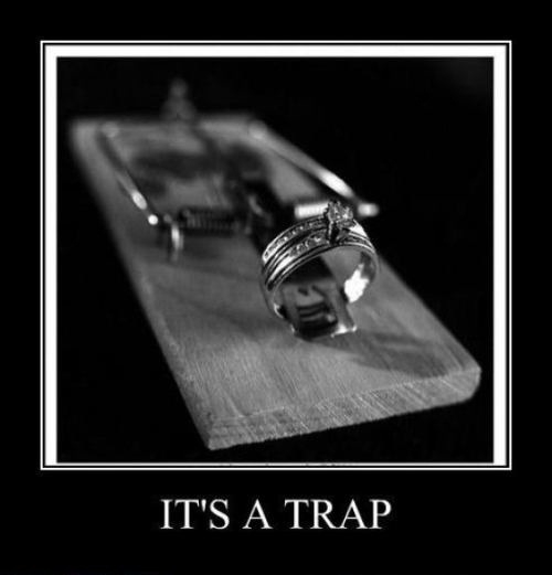 Marriage: It's a Trap!