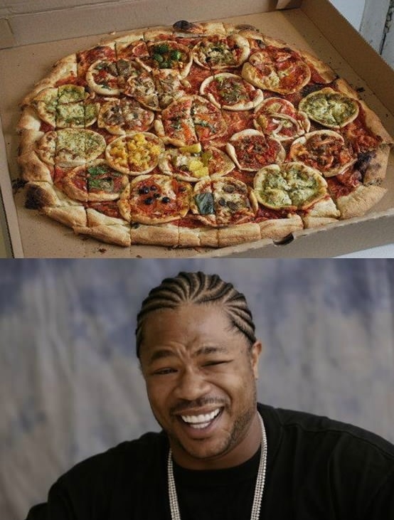 I heard you like pizzas