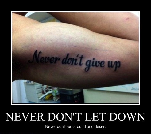 Give up don't never