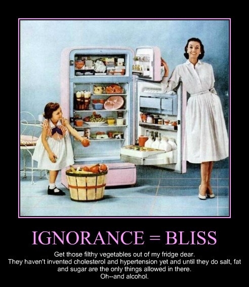 Ignorance = Bliss