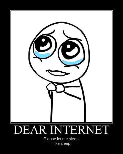 Dear Internet