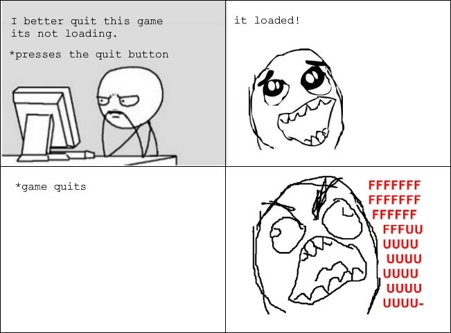 Game loading rage