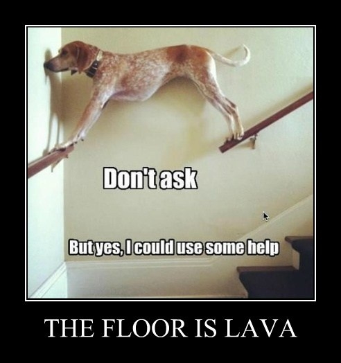 The floor is lava
