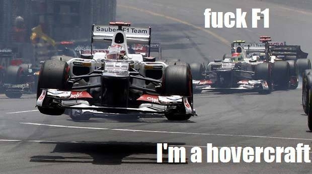 F**k F1, I'm a hovercraft!