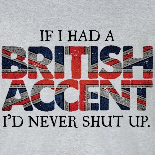 If I had a British accent