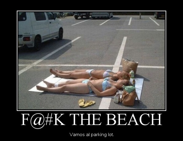 F**k the beach!