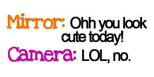 My mirror and camera