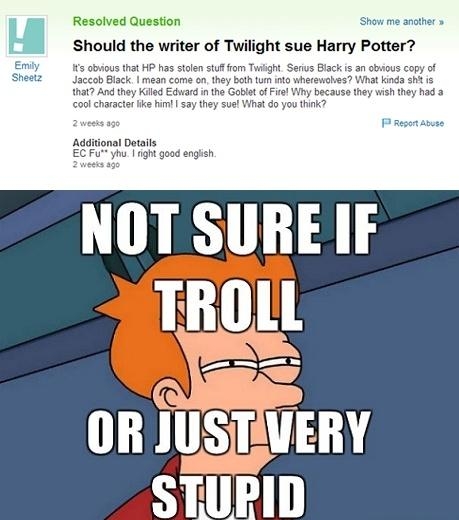 Trolling or Stupidity