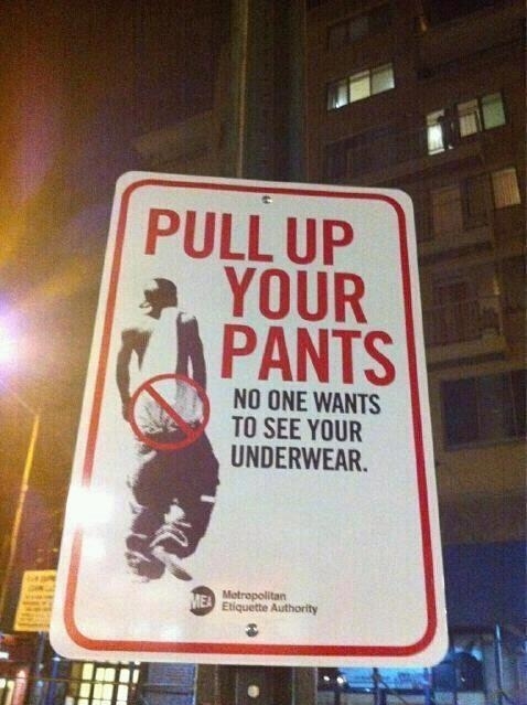 Pull up your pants!