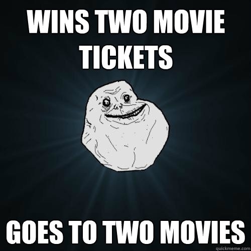 Wins two movie tickets