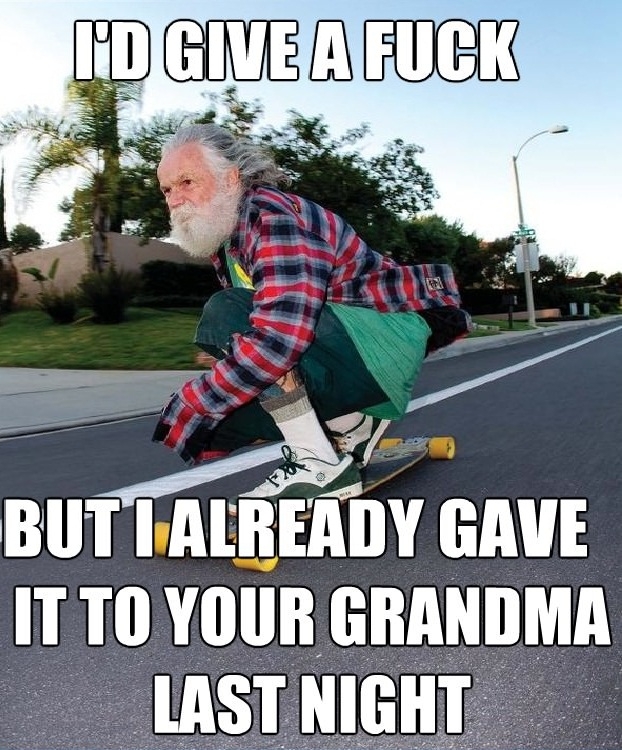Grandpa has no f**ks