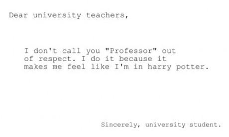 Dear Uni Teachers..