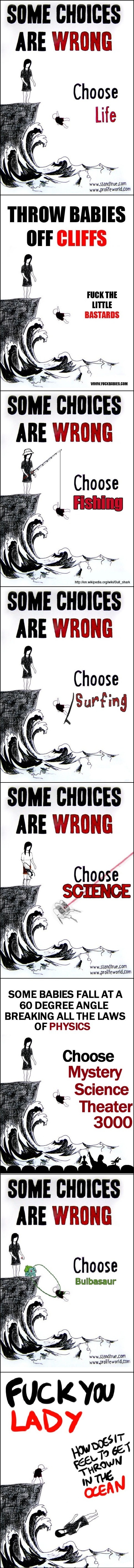 Some choices are wrong