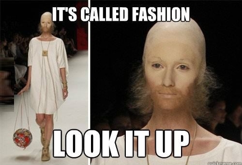 Dafuq fashion designers?!