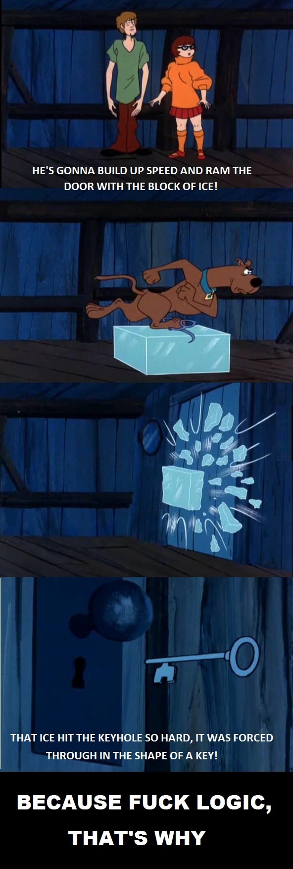 F**k logic, that's why!