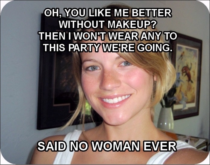 I like them without makeup