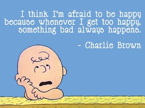 I'm afraid to be happy