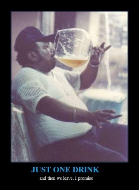 Just one drink!