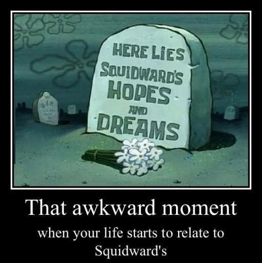 Poor Squidward