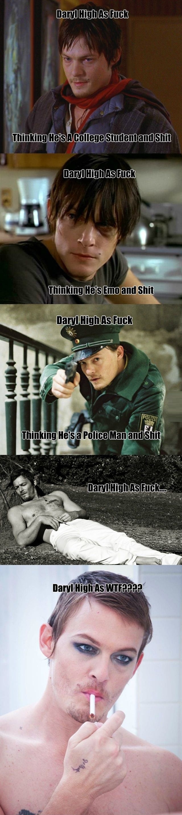 Daryl high as f**k