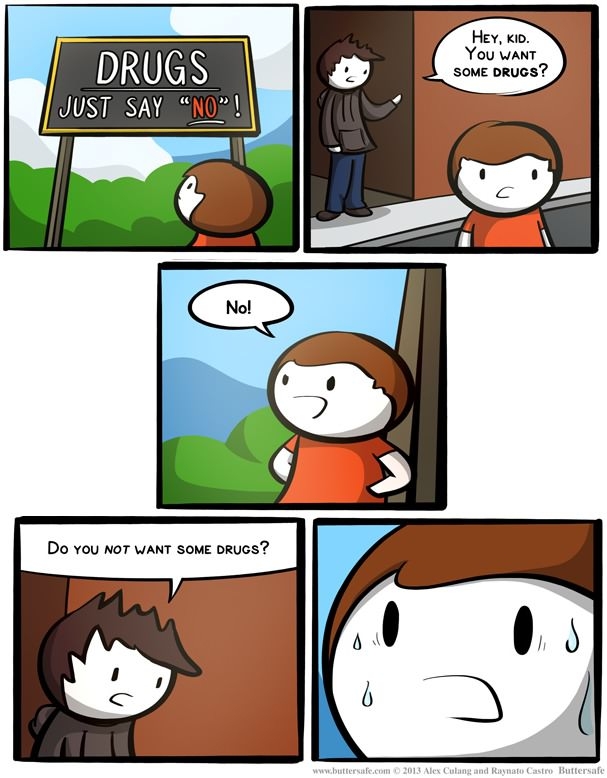 Just say no to drugs!