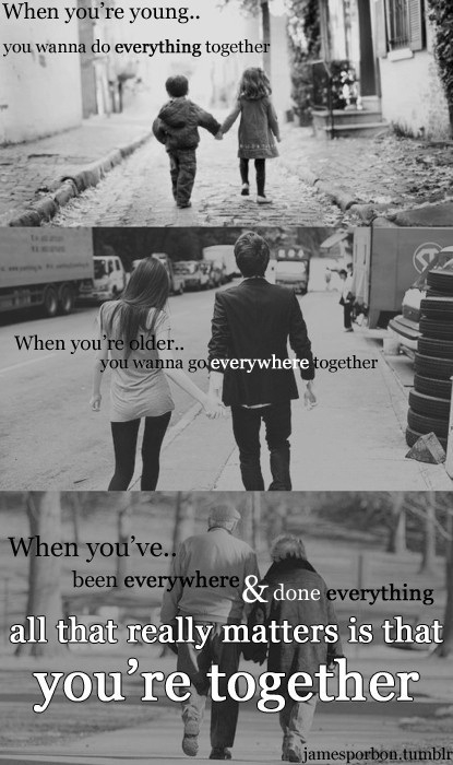 Grow old together..