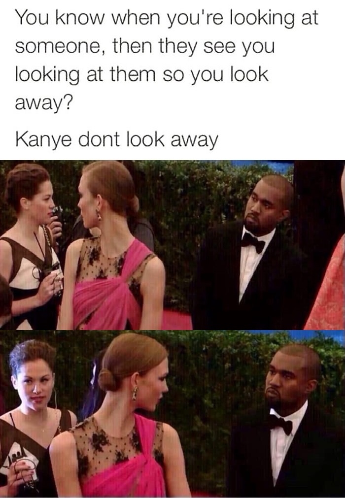 Kanye don't look away