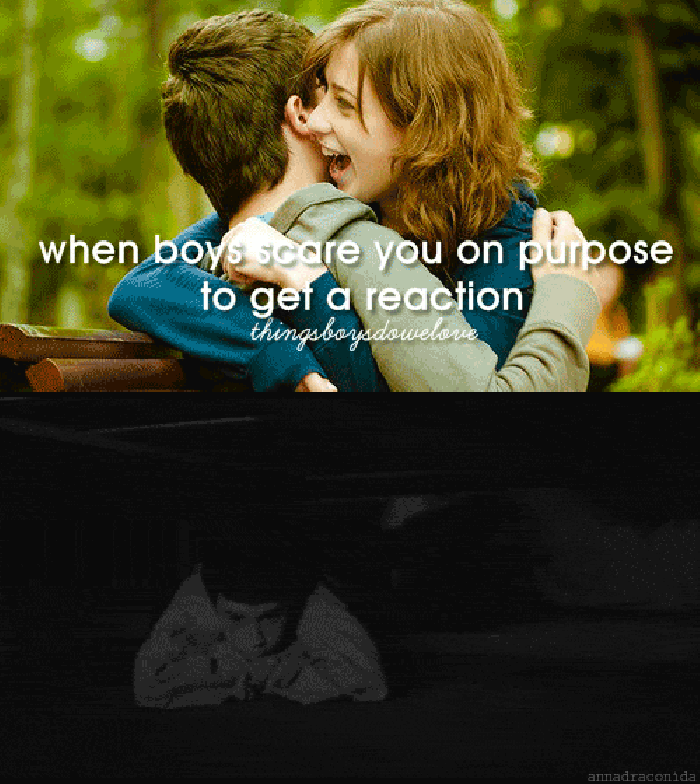 When a boy scares you