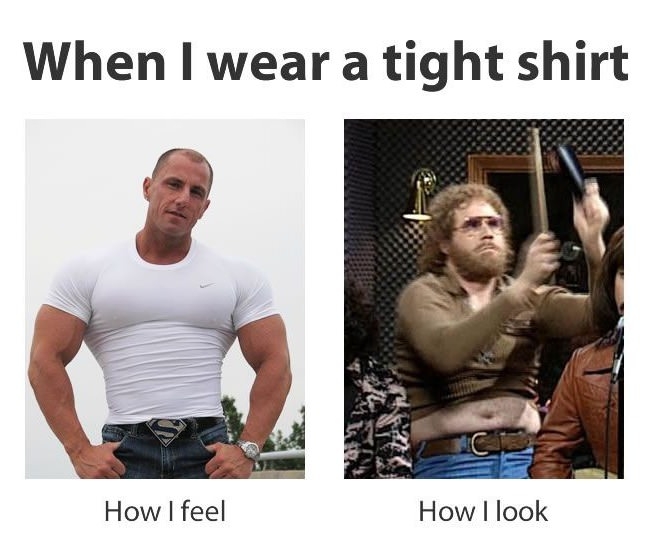 Wearing a tight shirt