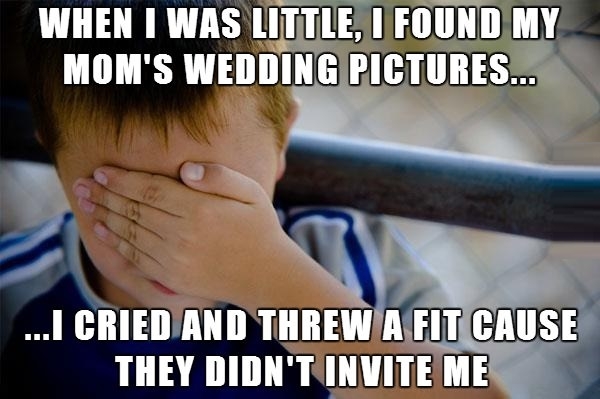 Why wasn't I invited?!
