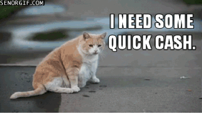 Dammit I need some cash!