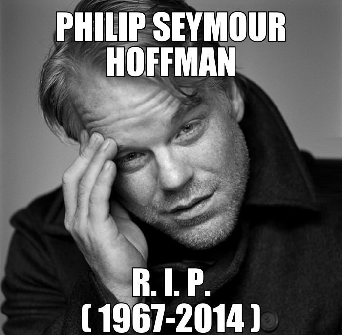 RIP Philip S. Hoffman