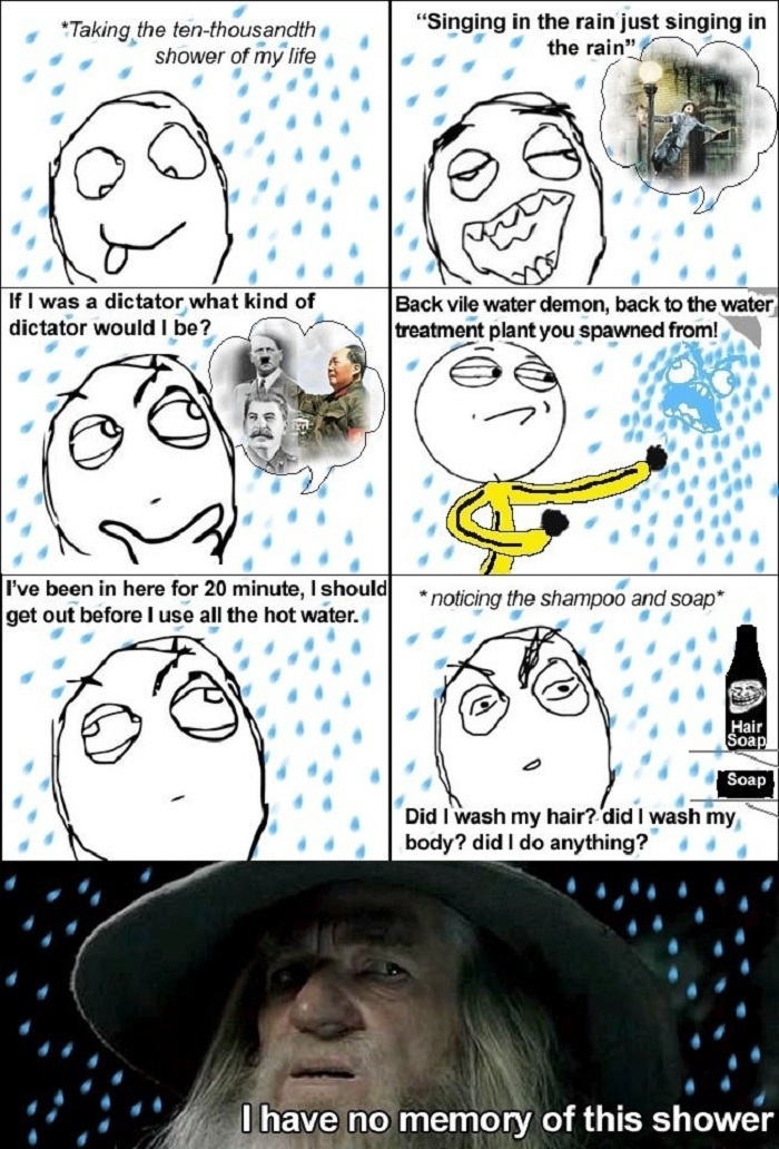 Every time I shower
