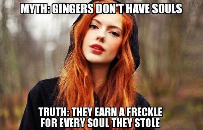 Gingers don't have souls