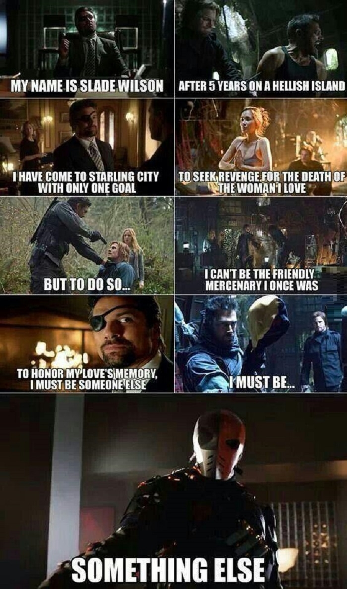 My name is Slade Wilson..