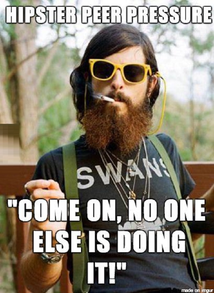 Hipster peer pressure