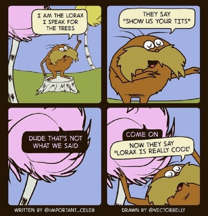 Oh wise Mr. Lorax