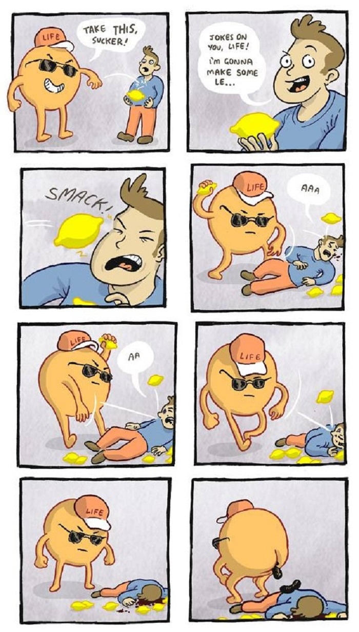 Don't make life lemonade