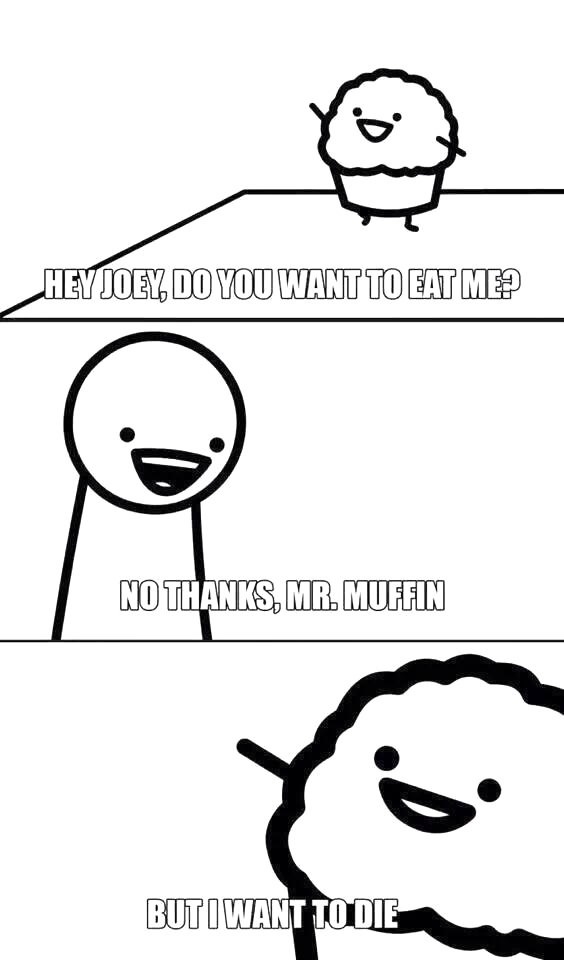 But I want to die..