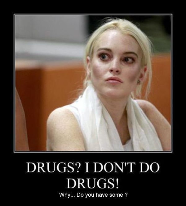 Drugs what?
