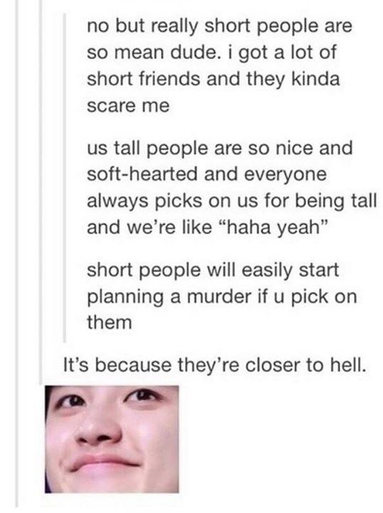 Short people are evil!